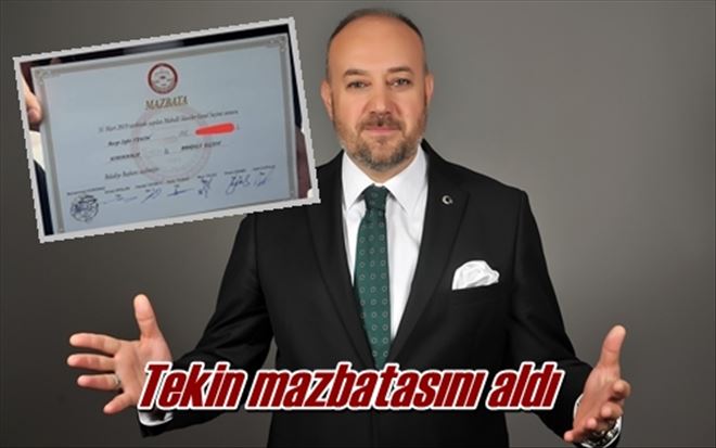 Tekin mazbatasını aldı