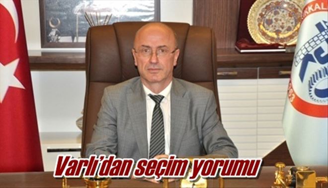 Varlı´dan seçim yorumu
