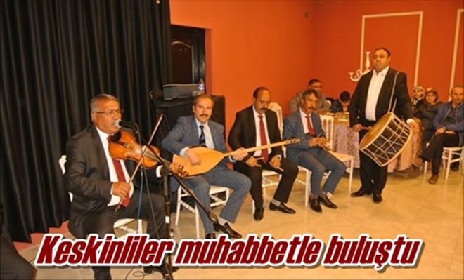 Keskinliler muhabbetle buluştu