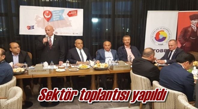Sektör toplantısı yapıldı
