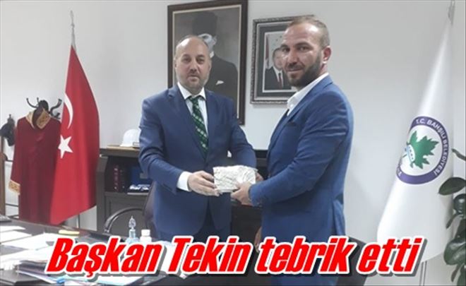 Başkan Tekin tebrik etti