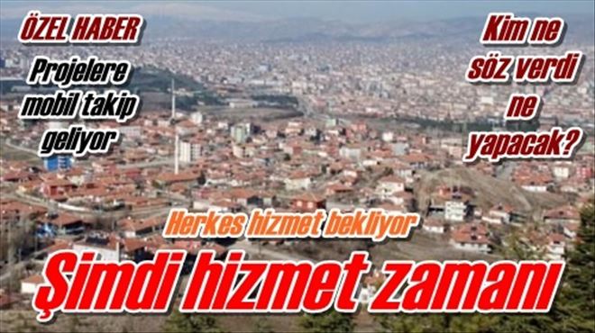 Şimdi hizmet zamanı