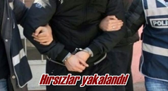 Hırsızlar yakalandı!