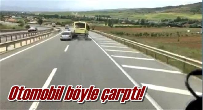 Otomobil böyle çarptı!