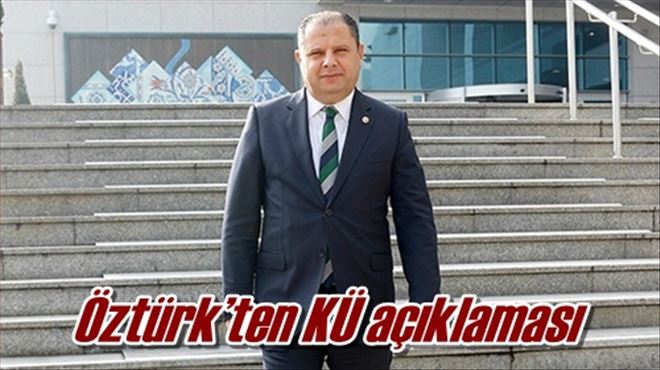 Öztürk´ten KÜ açıklaması