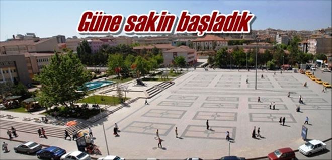 Güne sakin başladık