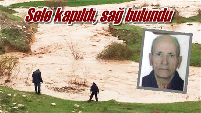 Sele kapıldı, sağ bulundu