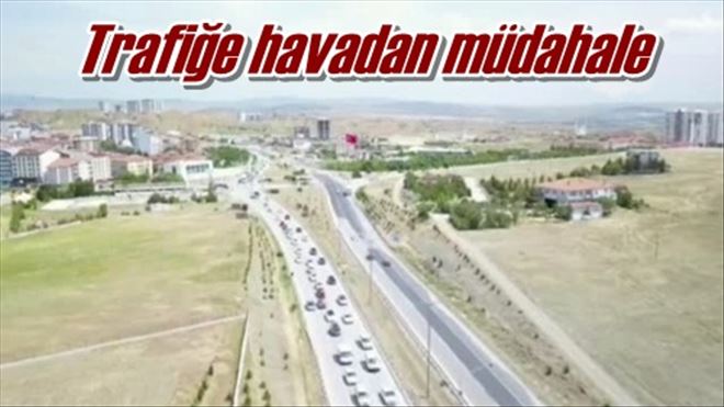 Trafiğe havadan müdahale