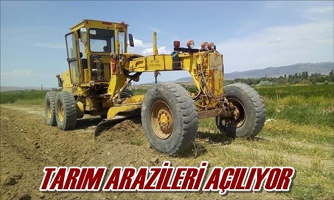 TARIM ARAZİLERİ AÇILIYOR