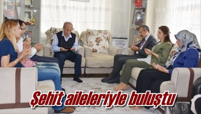 Şehit aileleriyle buluştu