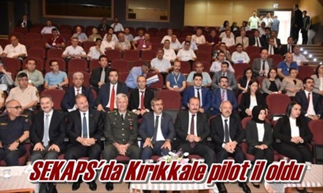 SEKAPS´da Kırıkkale pilot il oldu