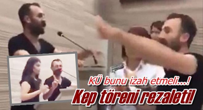 Kep töreni rezaleti!