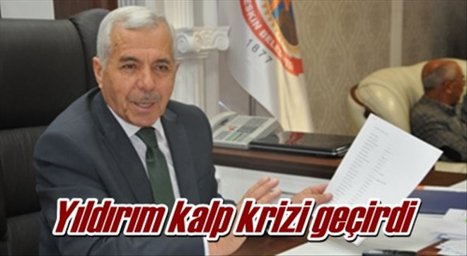 Yıldırım kalp krizi geçirdi