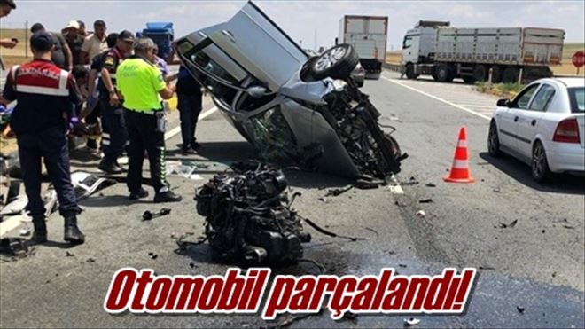 Otomobil parçalandı!