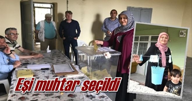 Eşi muhtar seçildi