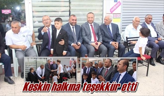 Keskin halkına teşekkür etti.