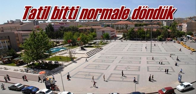Tatil bitti normale döndük
