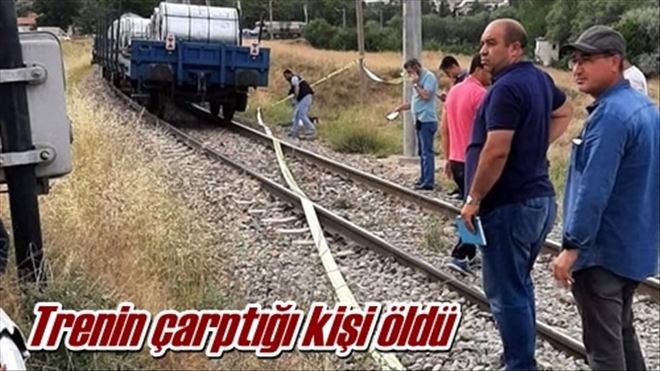 Trenin çarptığı kişi öldü