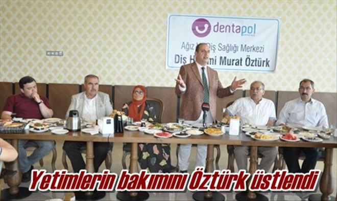 Yetimlerin bakımını Öztürk üstlendi