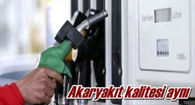 Akaryakıt kalitesi aynı