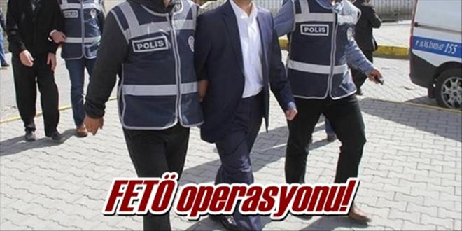 FETÖ operasyonu! 