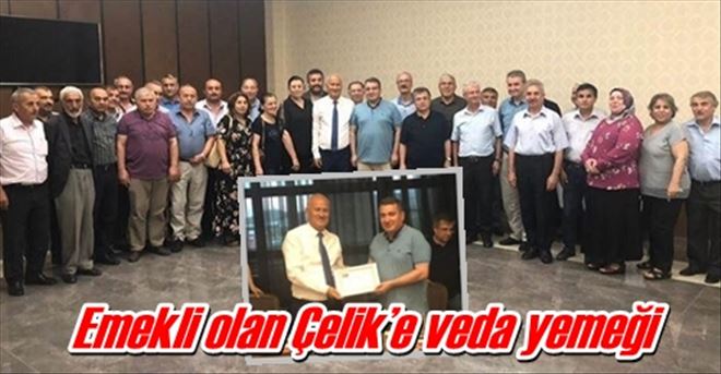 Emekli olan Çelik´e veda yemeği 