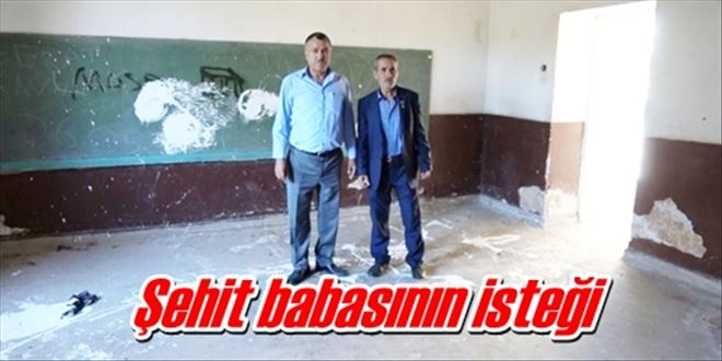 Şehit babasının isteği