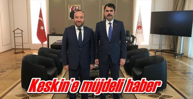 Keskin´e müjdeli haber