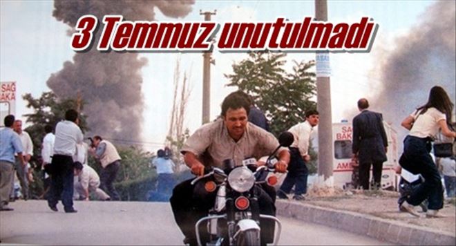 3 Temmuz unutulmadı