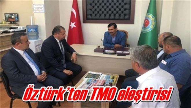 Öztürk´ten TMO eleştirisi