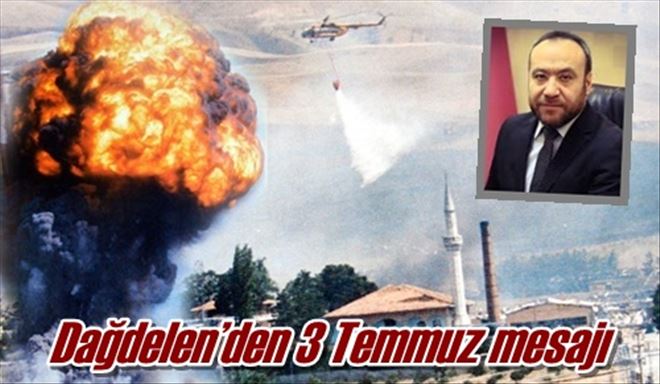 Dağdelen´den 3 Temmuz mesajı