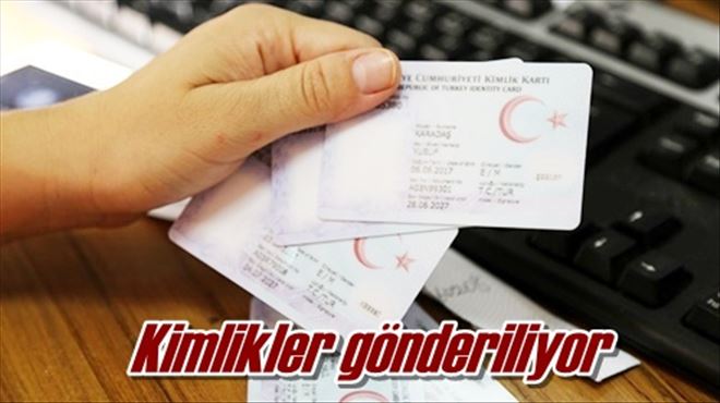 Kimlikler gönderiliyor