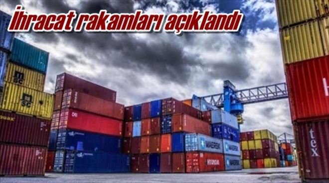 İhracat rakamları açıklandı