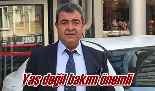 Yaş değil bakım önemli