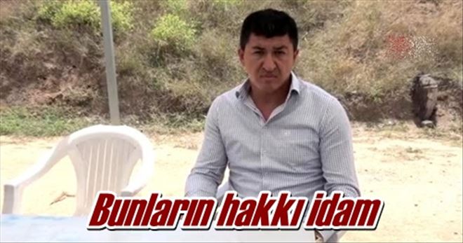 Bunların hakkı idam