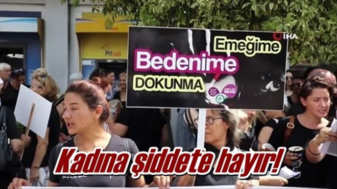 Kadına şiddete hayır!