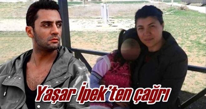 Yaşar İpek´ten çağrı