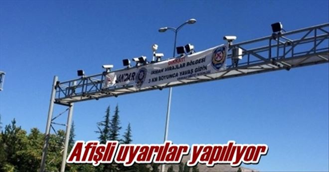 Afişli uyarılar yapılıyor