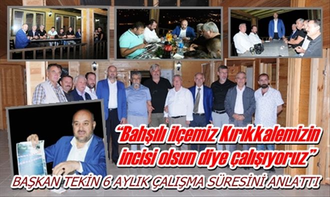 BAŞKAN TEKİN 6 AYLIK ÇALIŞMA SÜRESİNİ ANLATTI