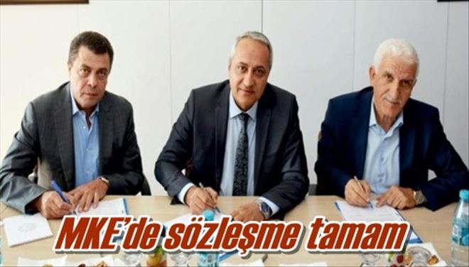 MKE´de sözleşme tamam