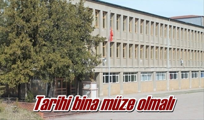 Tarihi bina müze olmalı