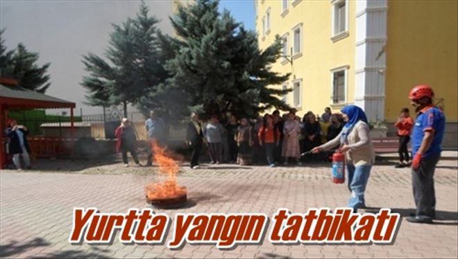 Yurtta yangın tatbikatı