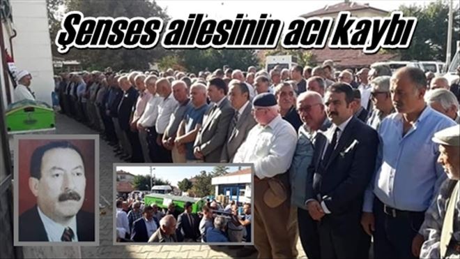 Şenses ailesinin acı kaybı