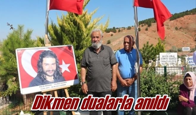 Dikmen dualarla anıldı