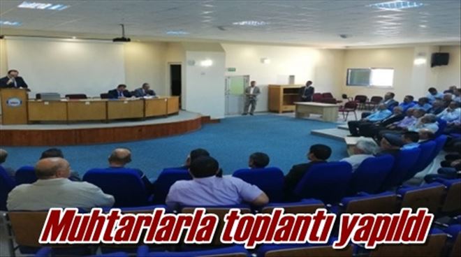 Muhtarlarla toplantı yapıldı