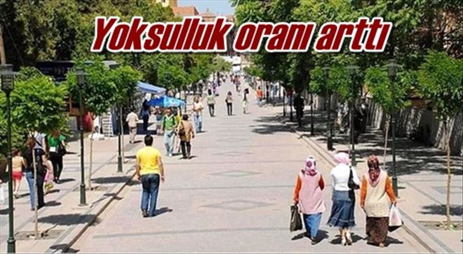 Yoksulluk oranı arttı