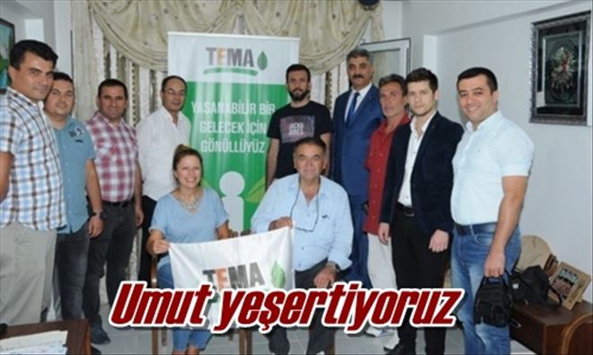 Umut yeşertiyoruz