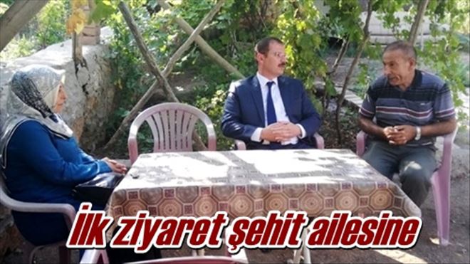 İlk ziyaret şehit ailesine