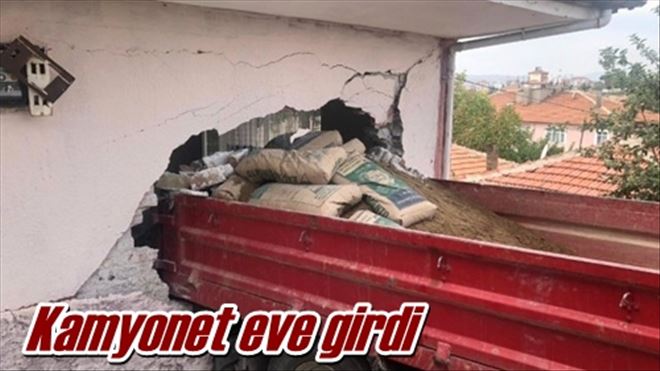 Kamyonet eve girdi