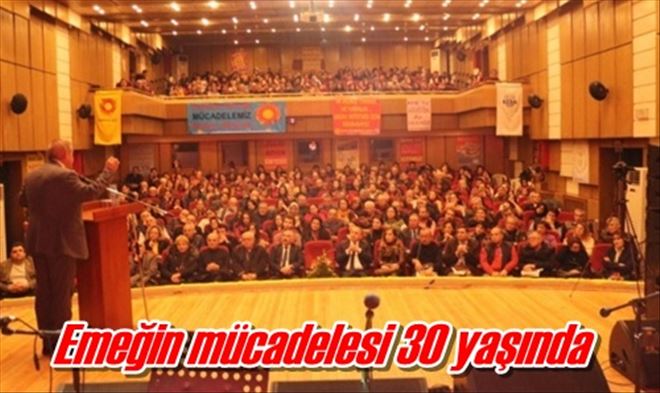 Emeğin mücadelesi 30 yaşında